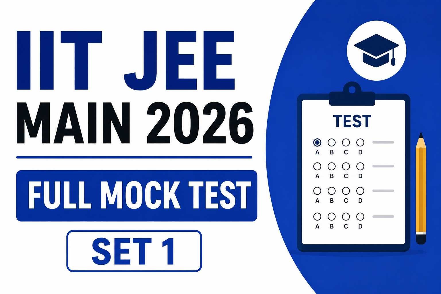 IIT JEE Main 2026 – Full Mock Test Set 1 (Physics, Chemistry, Mathematics)